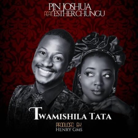 Twamishila Tata (Ft Esther Chungu)