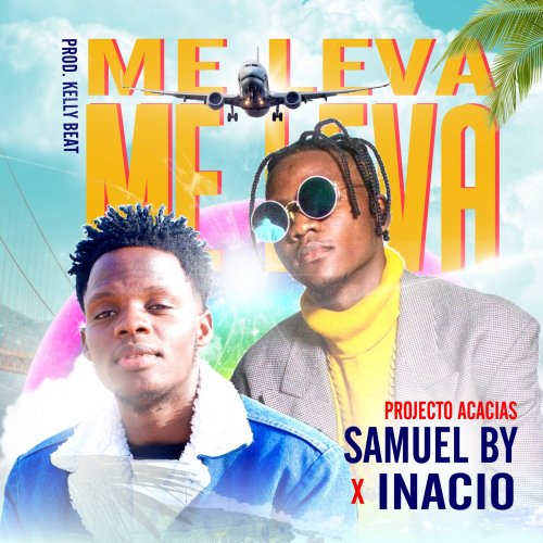 Samuel By e Inacio - Me Leva (Projecto acacias)