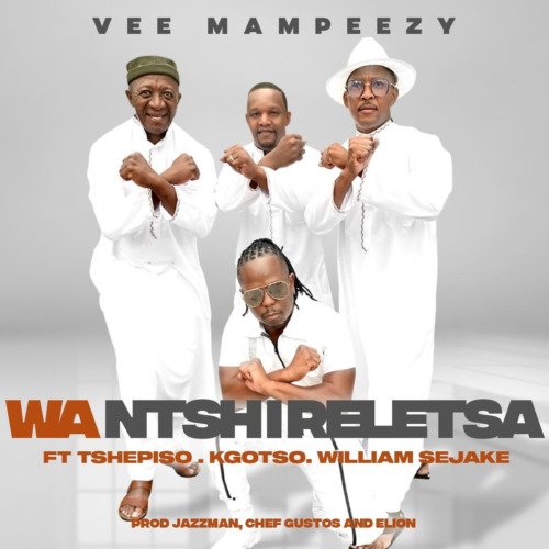 Wa Ntshireletsa (Ft Tshepiso, Kgotso & William Sejake)