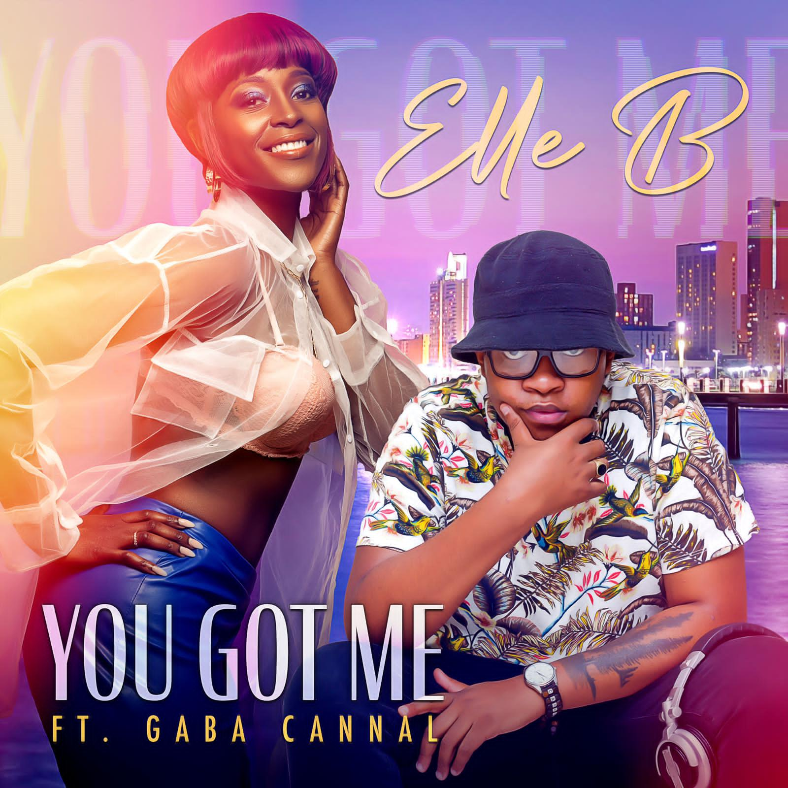 Elle B - You Got Me (Ft Gaba Cannal)