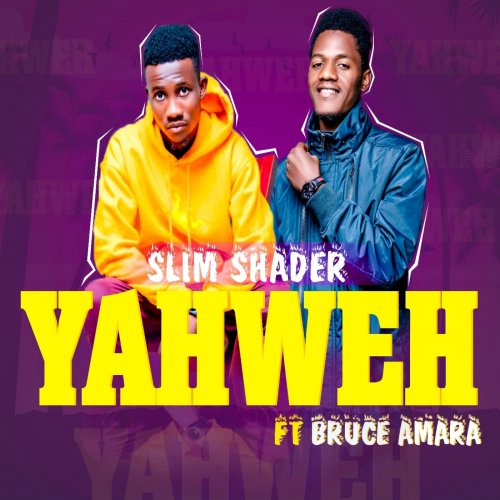 Yahweh (slim shader ft Bruce amara)