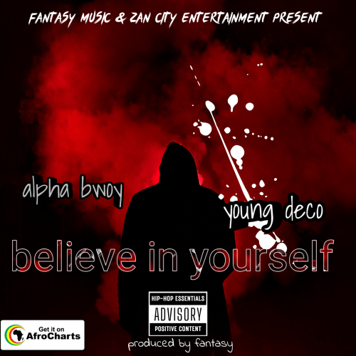  (Believe in yourself) ft young deco
