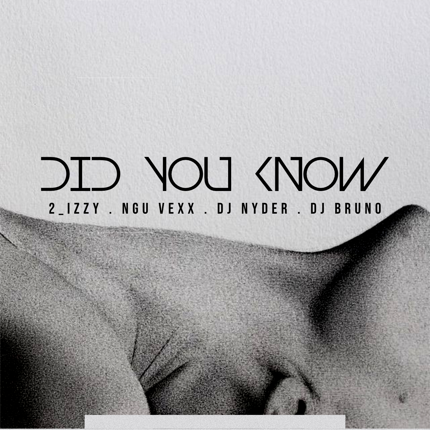 Did you know (Ft Izzy, Ngu vexx, dj bruno