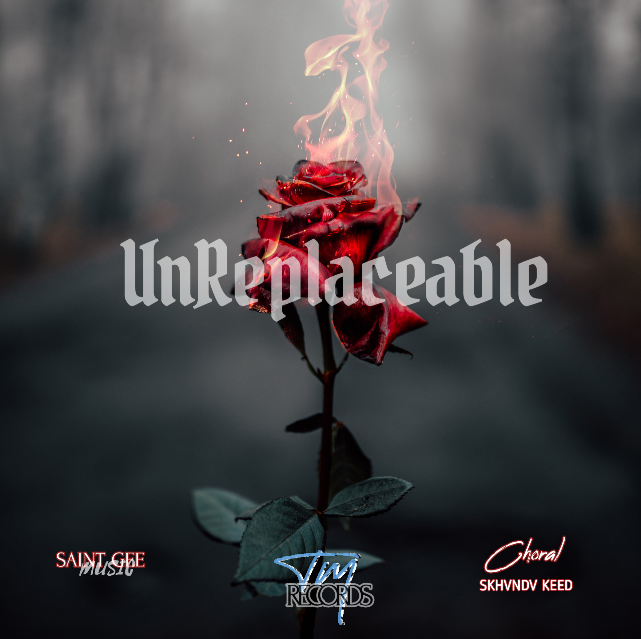 UnReplaceable (Ft Choral, Skhvndv Keed