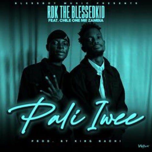 Pali Iwee (Ft Chile One MrZambia)
