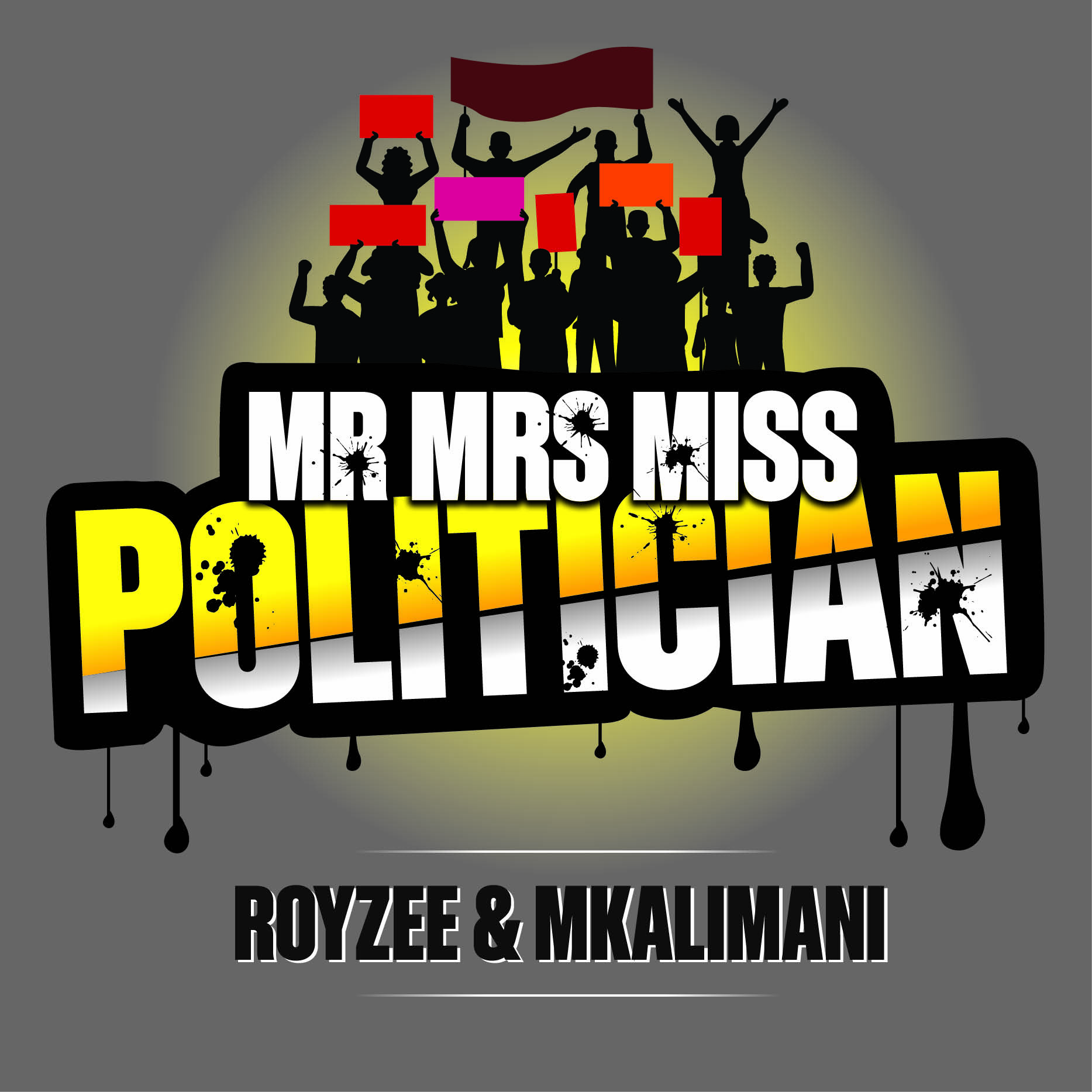MR MRS MISS POLITICIAN (Ft MKALIMANI)