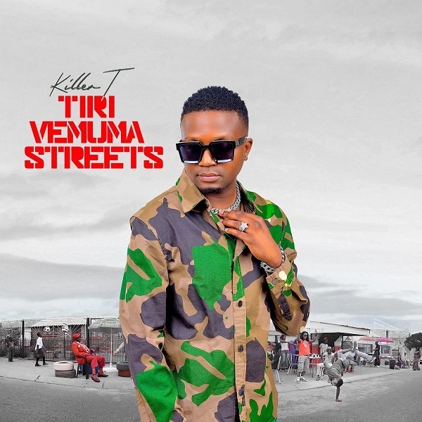 Tiri Vemuma Streets by Killer T | Album