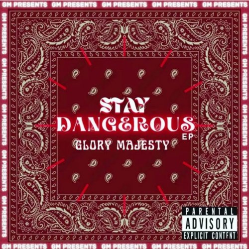Stay Dangerous by Glory Majest | Album