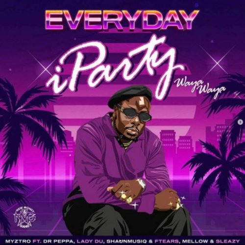 Everyday iParty (Waya Waya) (Ft Dr Peppa, Lady Du, Mellow & Sleazy)