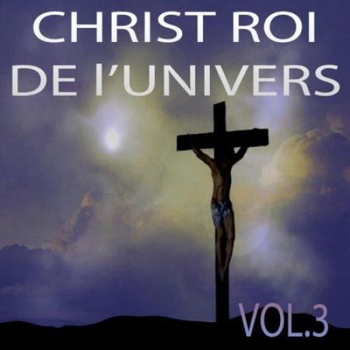 Vol 3 by Christ Roi De L'univers