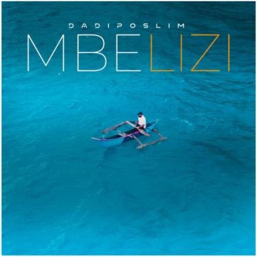 Mbelizi by Dadiposlim | Album