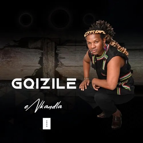 eNkandla by Gqizile | Album