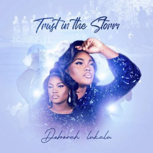 Trust In The Storm by Deborah Lukalu | Album