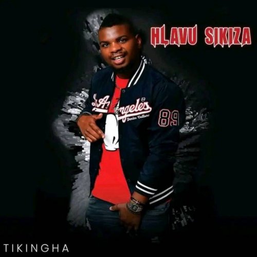 Tikingha by Hlavu Sikiza | Album
