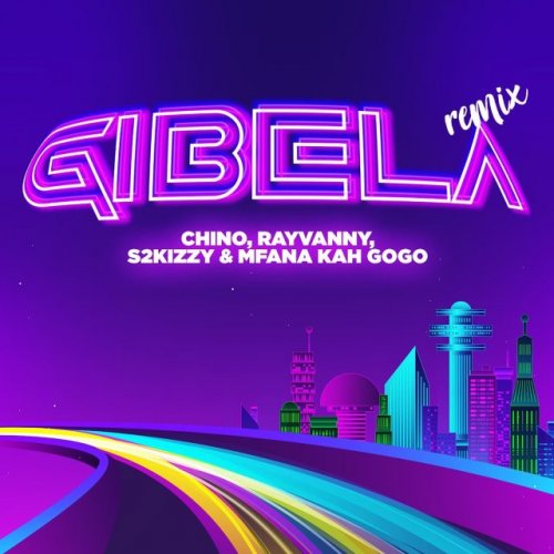 Gibela (Remix) (Ft Rayvanny, S2kizzy & Mfana Kah Gogo)