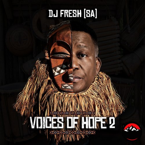 Voices Of Hope 2 by DJ Fresh SA | Album