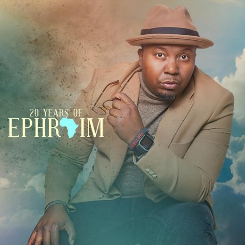 20 Years Of Ephraim by Ephraim Son of Africa | Album
