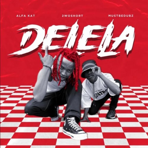 Delela (Ft 2woshort & Mustbedubz)
