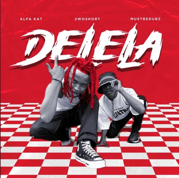 Delela (Ft 2woshort & Mustbedubz)