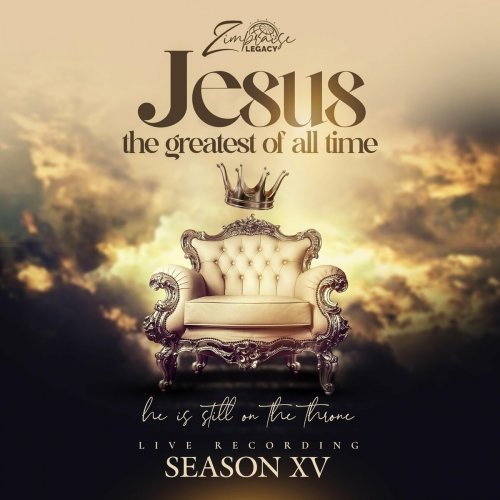 Jesus The Greatest Of All Time Season 15 by Zimpraise | Album
