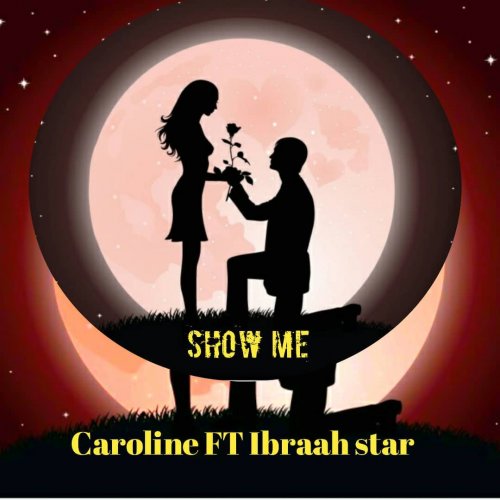 Show Me ft (Ibraah Star)