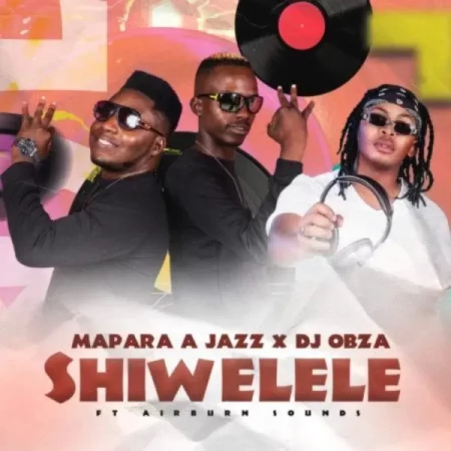 Shiwelele (Ft DJ Obza, Airburn Sounds)