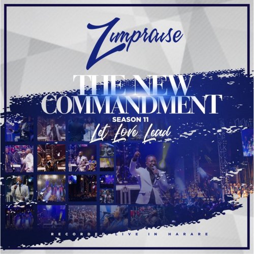 The New Commandment, Season 11: Let Love Lead (Live) by Zimpraise | Album