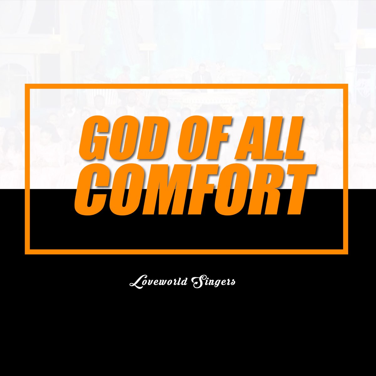 God Of All Comfort by Loveworld Singers | Album