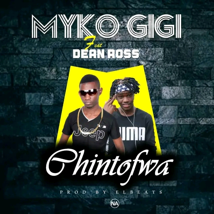 Chintofwa (Ft Dean Ross)