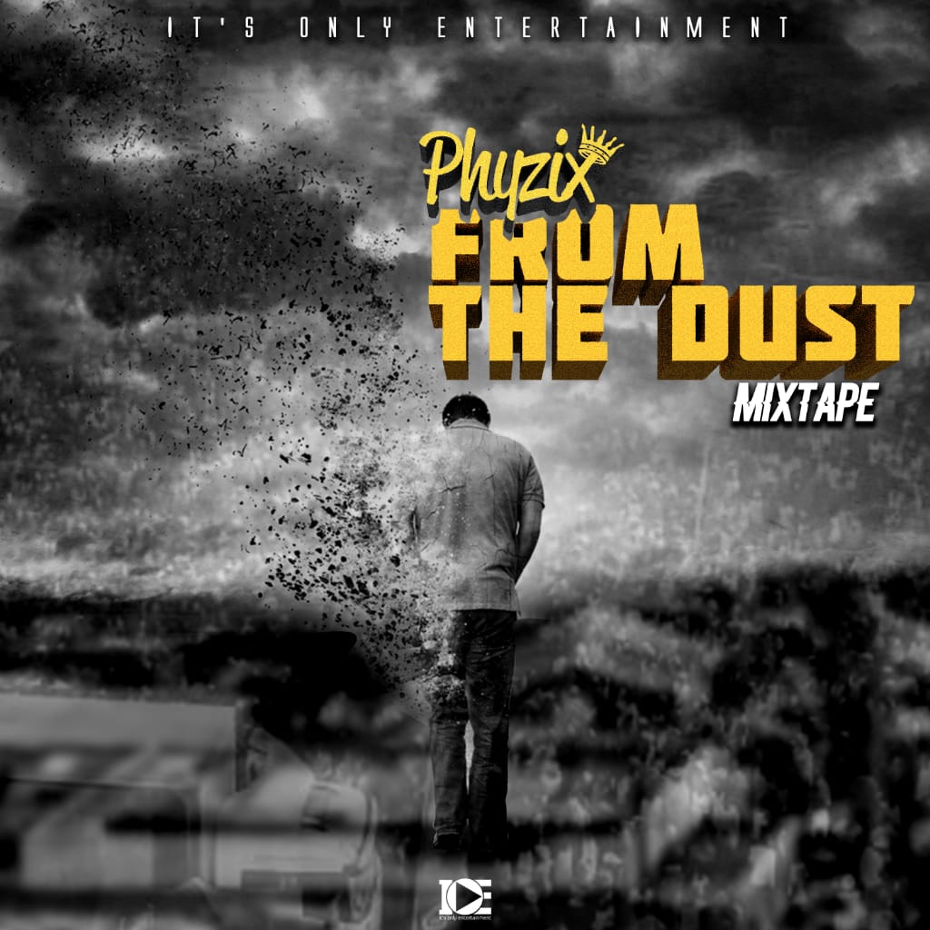 From The Dust Mixtape by Phyzix | Album