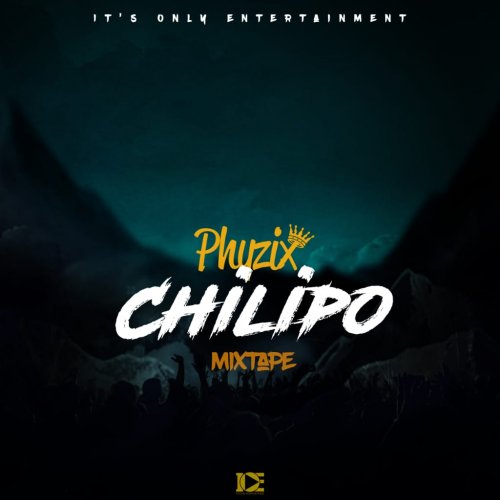 Chilipo Mixtape by Phyzix | Album