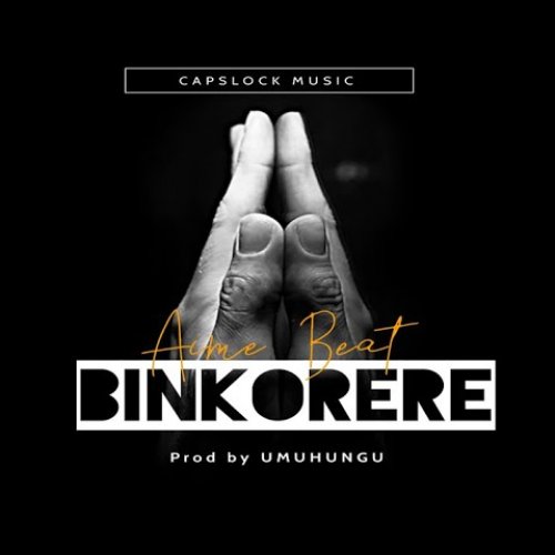 Binkorere (Ft Aime Beat)