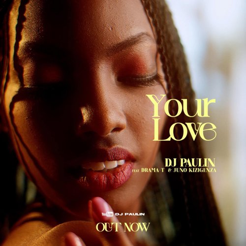 Your Love (Ft Drama T & Juno Kizigenza)