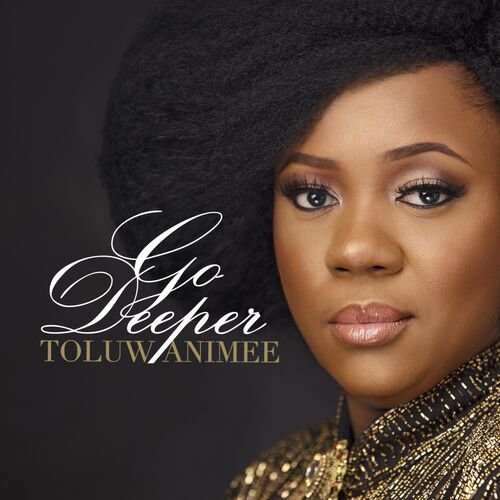 Go Deeper by Toluwanimee | Album