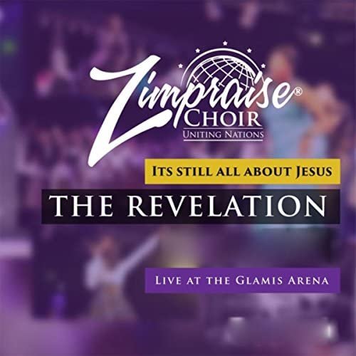 Its Still About Jesus the Revelation by Zimpraise | Album