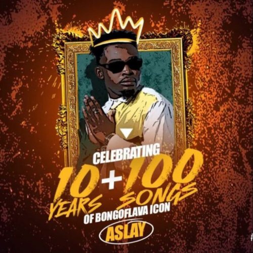 10 years + 100 Songs Of Bongo Flava Icon by Aslay
