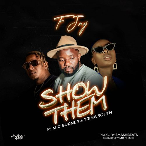 Show Them (Ft Mic Burner & Trina South)