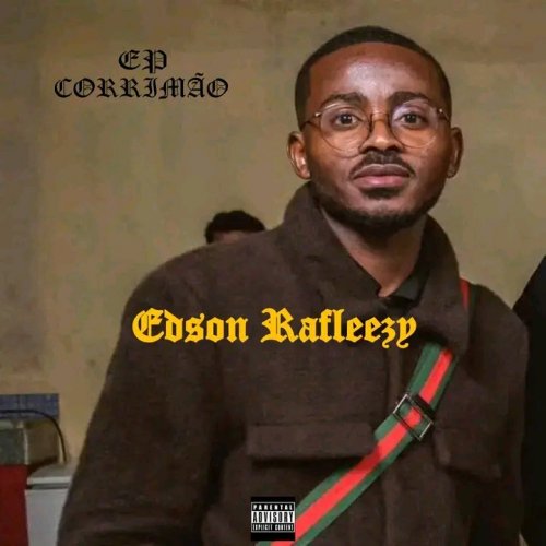 EP CORRIMÃO by Edson Rafleezy | Album