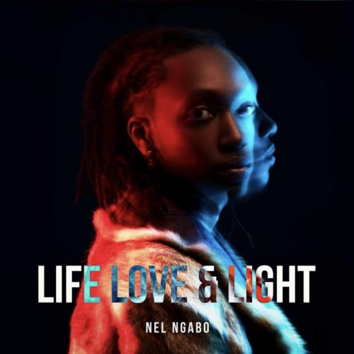 Life Love & Light by Nel Ngabo | Album