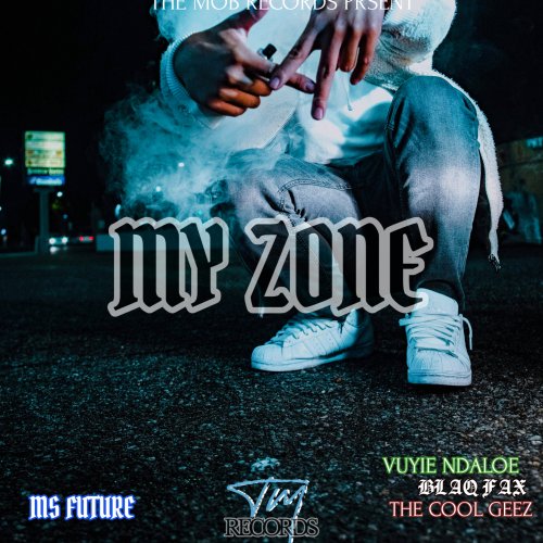 My Zone (Ms Future, Vuyie Ndaloe, Blaq Fax & The Cool Geez