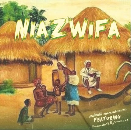 Niazwifha (Ft Fortunator & DJ Gun-Do SA)