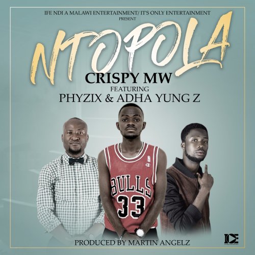 Ntopola (Ft Crispy Mw, Adha Yung Z)