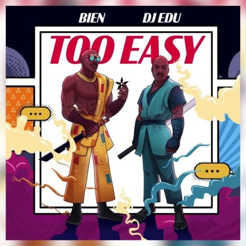 Too Easy (Ft Dj Edu)