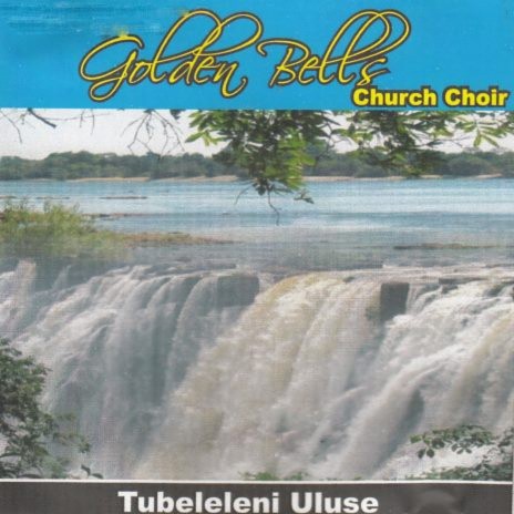 Tubeleleni Uluse by Golden Bell Church Choir | Album
