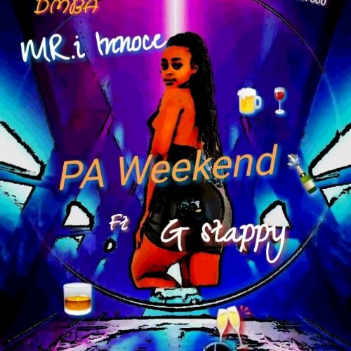 PA WEEKEND (DXE EMPIRE MR I INNOCE FT G STAPPY)