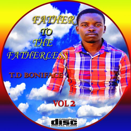 Father to the fatherless by T.d Boniface | Album
