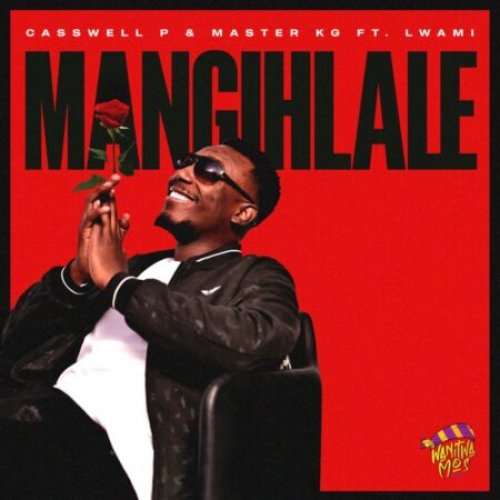 Mangihlale (Ft Master KG, Lwami)