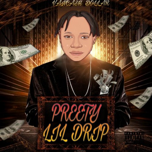 Preety Lil Drip by Vancash Dollar | Album