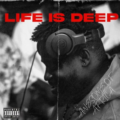 LIFE IS DEEP by Awesome Of Africa | Album