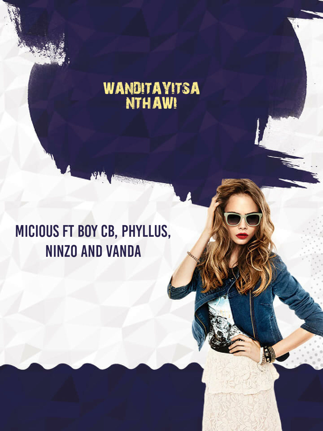 WANDITAYITSA NTHAWI (Ft Boy cb, phyllus, Ninzo and vanda)